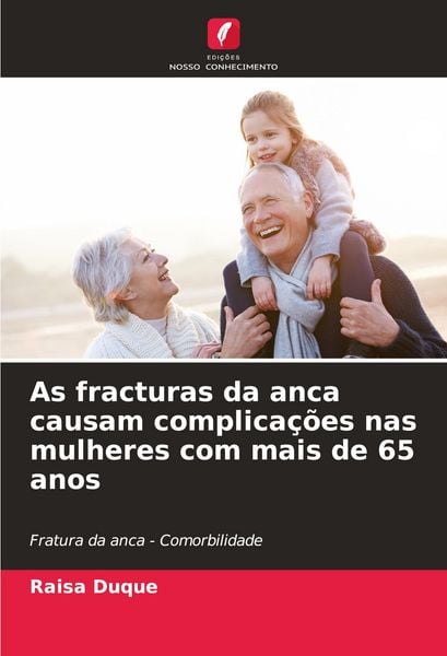 Produktbild: As fracturas da anca causam complica&ccedil;&otilde;es nas mulheres com mais de 65 anos