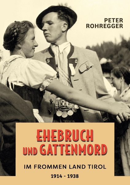 Produktbild: Ehebruch und Gattenmord im frommen Land Tirol
