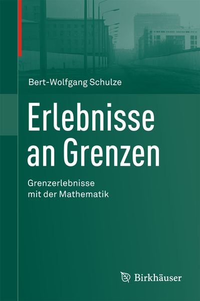 Produktbild: Erlebnisse an Grenzen - Grenzerlebnisse mit der Mathematik