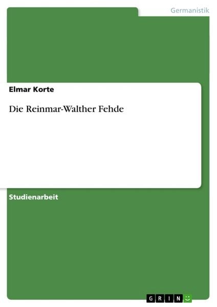 Die Reinmar-Walther Fehde, Taschenbuch von Elmar Korte, GRIN, 9783640351008
