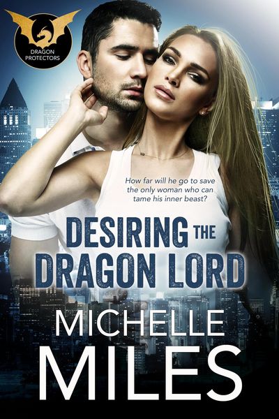 Produktbild: Desiring the Dragon Lord (The Dragon Protectors, #1)