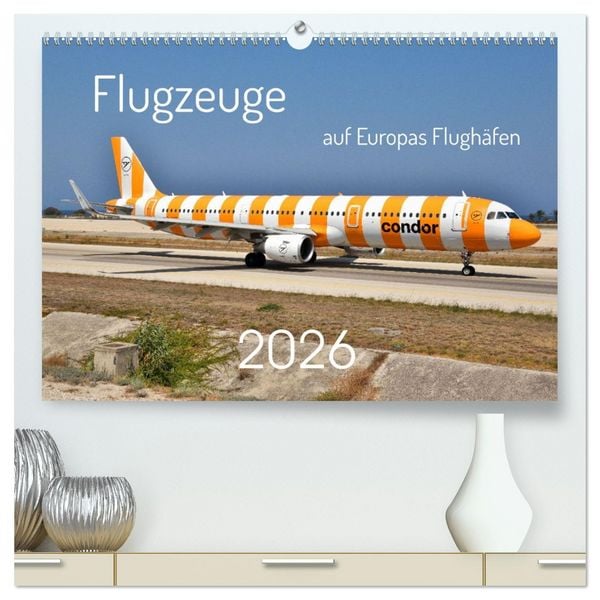 Produktbild: Flugzeuge auf Europas Flugh&auml;fen (hochwertiger Premium Wandkalender 2026 DIN A2 quer), Kunstdruck in Hochglanz