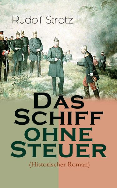 Produktbild: Das Schiff ohne Steuer (Historischer Roman)