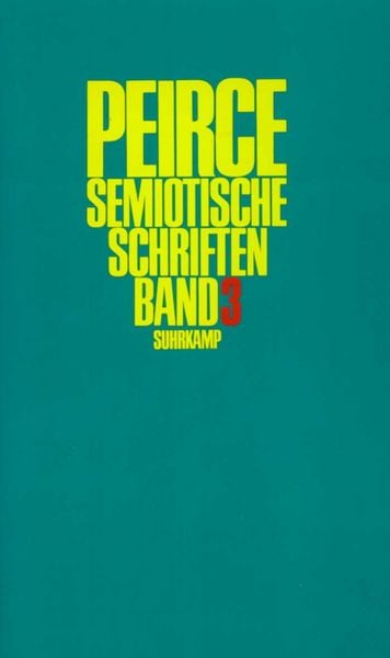 Semiotische Schriften, Gebundene Ausgabe von Charles Sanders Peirce, Suhrkamp, 9783518581179