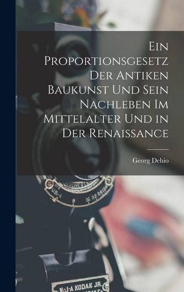 Produktbild: Ein Proportionsgesetz Der Antiken Baukunst Und Sein Nachleben Im Mittelalter Und in Der Renaissance