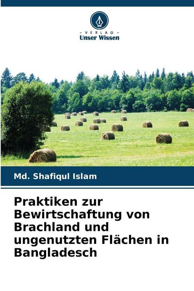 Produktbild: Praktiken zur Bewirtschaftung von Brachland und ungenutzten Fl&auml;chen in Bangladesch