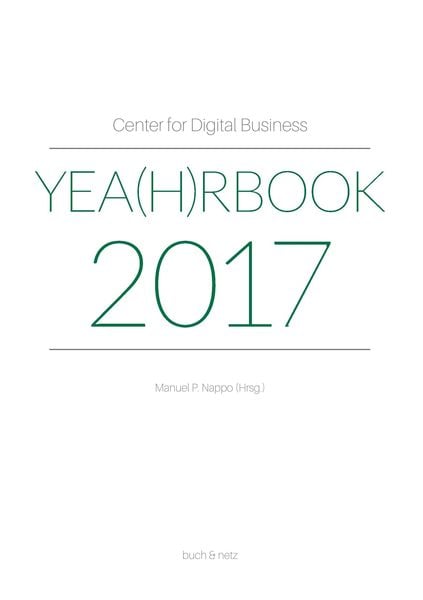 Center for Digital Business Yea(h)rbook 2017, Taschenbuch von Manuel P. Nappo, Buch & netz, 978-3-03805-042-1