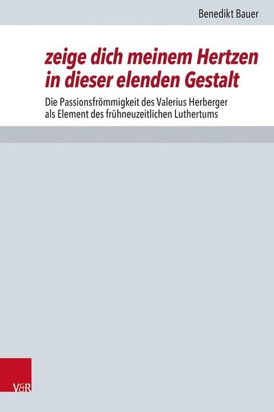 Produktbild: Zeige dich meinem Hertzen in dieser elenden Gestalt