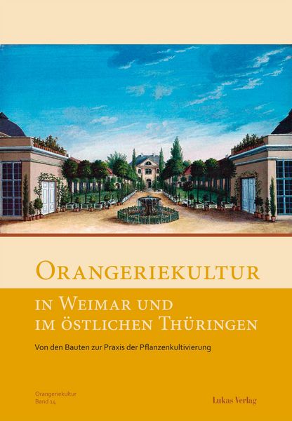 Produktbild: Orangeriekultur in Weimar und im &ouml;stlichen Th&uuml;ringen