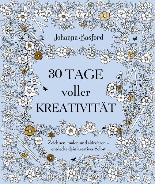 30 Tage voller Kreativität, Taschenbuch von Johanna Basford, Mvg, 9783747403990