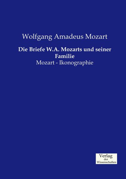 Produktbild: Die Briefe W.A. Mozarts und seiner Familie