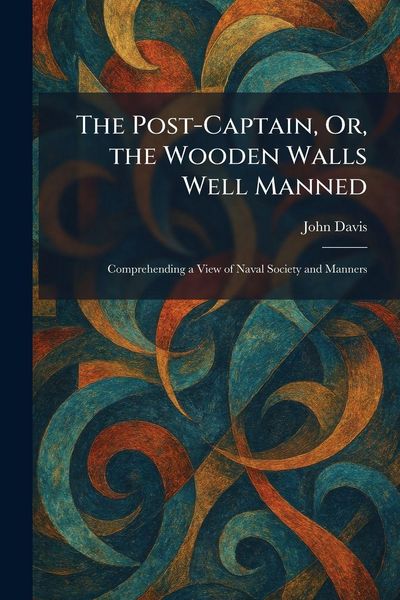 Produktbild: The Post-Captain, Or, the Wooden Walls Well Manned