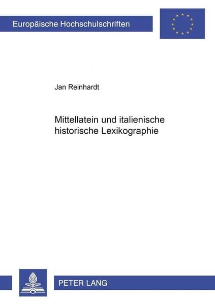 Mittellatein und italienische historische Lexikographie, Taschenbuch von Jan Reinhardt, Peter Lang GmbH, Internationaler Verlag der Wissenschaften,