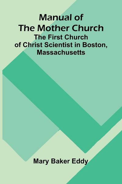 Produktbild: Manual of the Mother Church; The First Church of Christ Scientist in Boston, Massachusetts