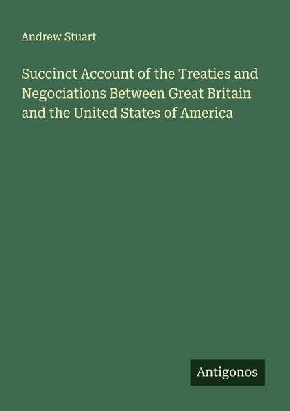 Produktbild: Succinct Account of the Treaties and Negociations Between Great Britain and the United States of America