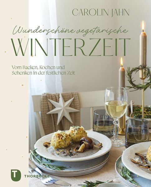 Wunderschöne vegetarische Winterzeit, Gebundene Ausgabe von Carolin Jahn, Jan Thorbecke Verlag, 978-3-7995-2062-1