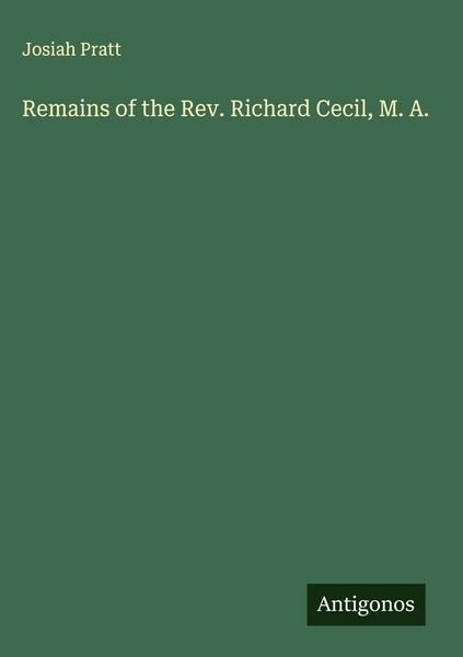 Produktbild: Remains of the Rev. Richard Cecil, M. A.