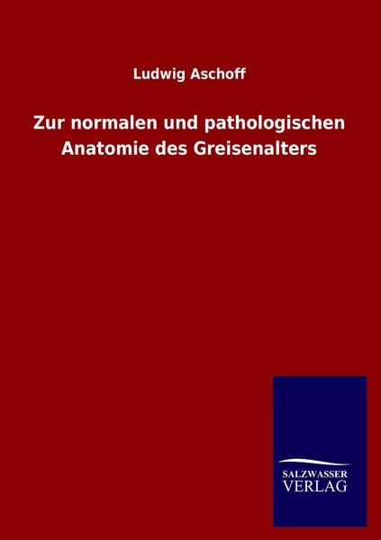 Produktbild: Zur normalen und pathologischen Anatomie des Greisenalters