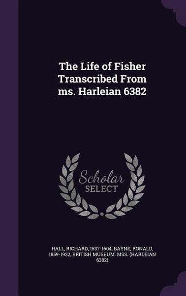 Produktbild: The Life of Fisher Transcribed From ms. Harleian 6382