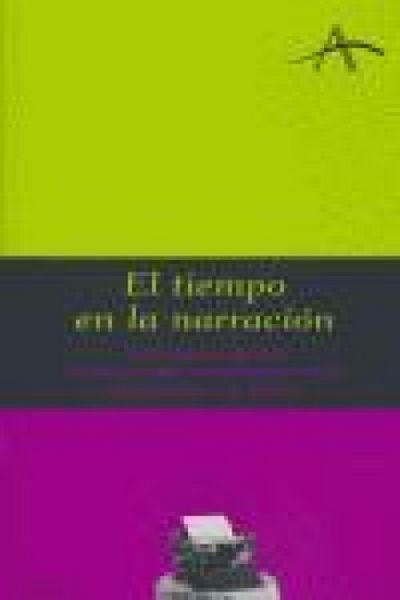Produktbild: El tiempo en la narraci&oacute;n : claves para organizar la trama y crear una estructura eficaz en el cuento o la novela