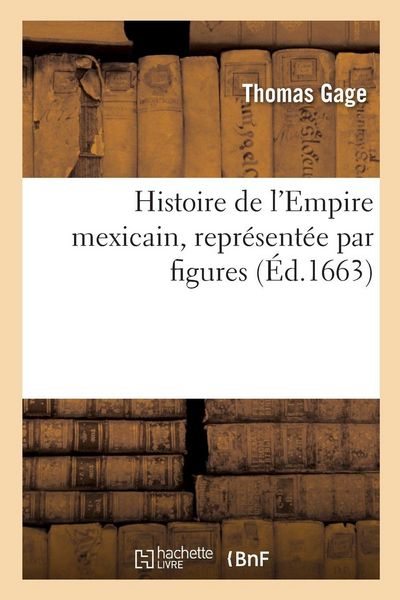 Produktbild: Histoire de l'Empire mexicain, repr&eacute;sent&eacute;e par figures