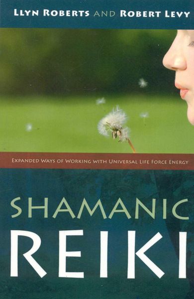 Produktbild: Shamanic Reiki - Expanded Ways of Working with Universal Life Force Energy