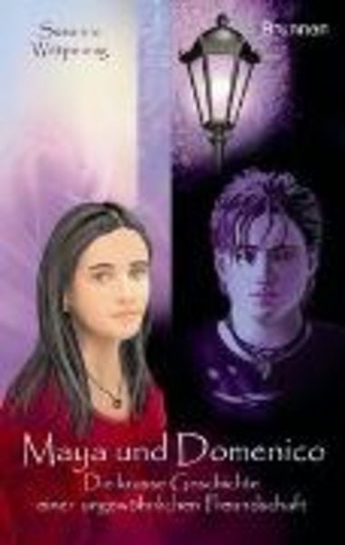 Maya und Domenico: Die krasse Geschichte einer ungewöhnlichen Freundschaft, Paperback von Susanne Wittpennig, Brunnen