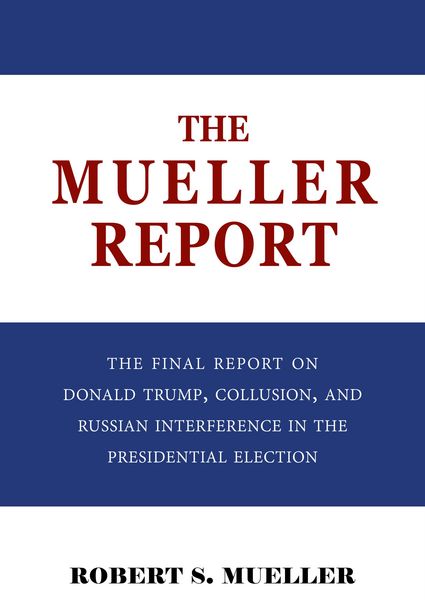 Produktbild: Mueller Report: The Final Report of the Special Counsel into Donald Trump, Russia, and Collusion