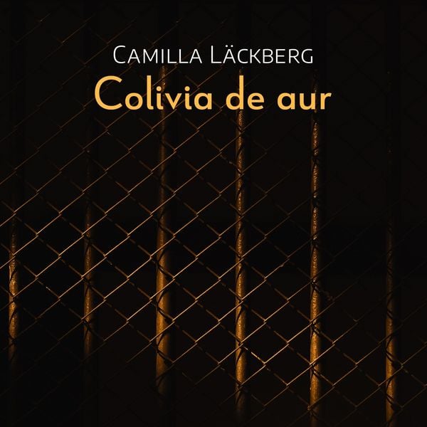 Colivia de aur - Camilla Läckberg, Audio, 9789180123907