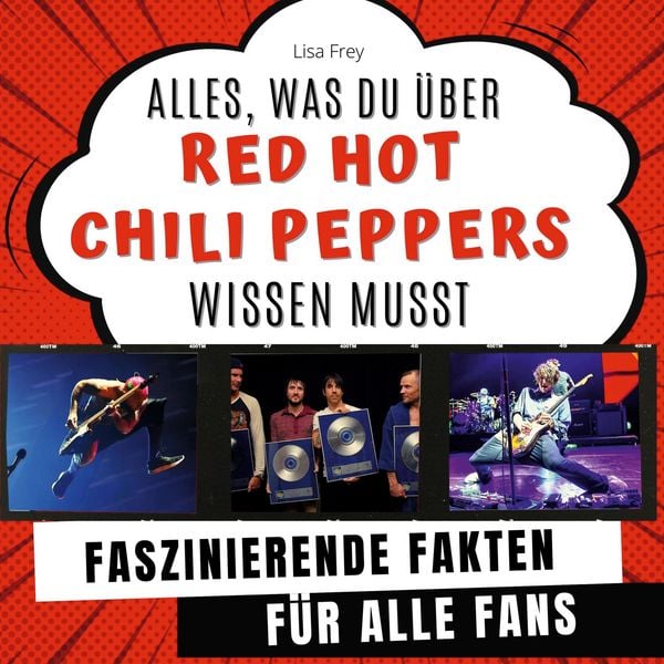 Produktbild: Alles, was du &uuml;ber Red Hot Chili Peppers wissen musst