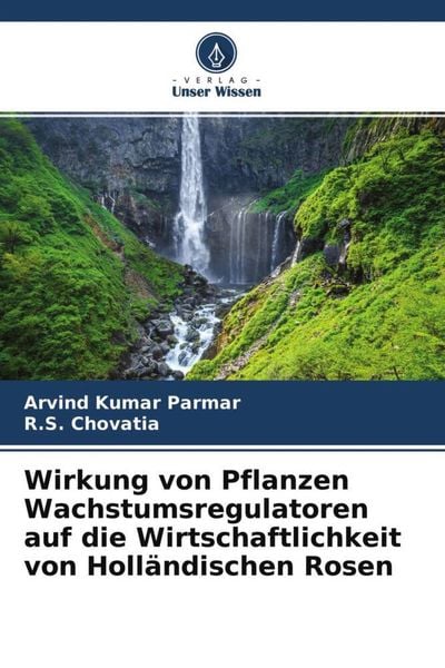 Wirkung von Pflanzen Wachstumsregulatoren auf die Wirtschaftlichkeit von Holländischen Rosen, Taschenbuch von Arvind Kumar Parmar , R. S. Chovatia,
