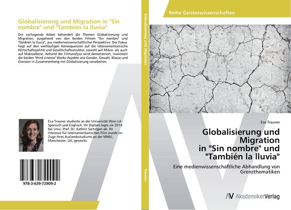 Globalisierung und Migration in 'Sin nombre' und 'También la lluvia'; Taschenbuch von Eva Trauner, AV Akademikerverlag, 9783639729092
