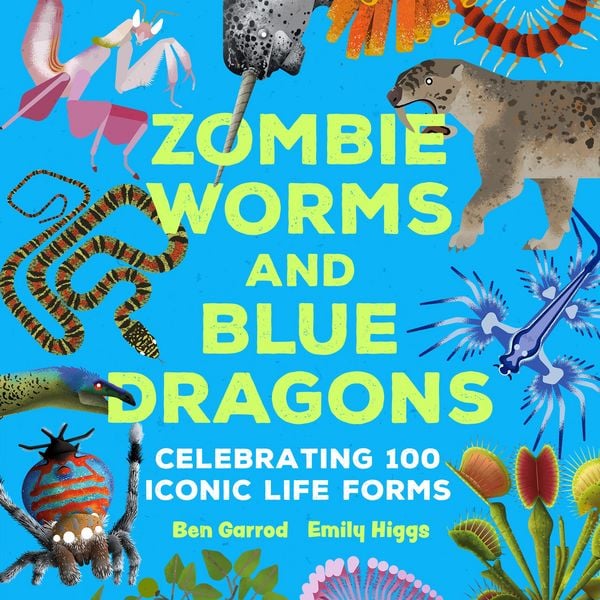 Produktbild: Zombie Worms and Blue Dragons: Celebrating 100 Iconic Life Forms