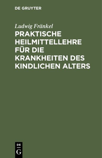 Produktbild: Praktische Heilmittellehre f&uuml;r die Krankheiten des kindlichen Alters