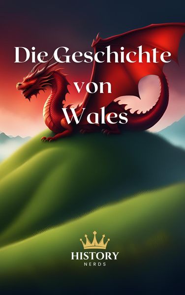 Produktbild: Die Geschichte von Wales (Geschichte der welt, #2)