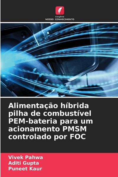 Produktbild: Alimenta&ccedil;&atilde;o h&iacute;brida pilha de combust&iacute;vel PEM-bateria para um acionamento PMSM controlado por FOC