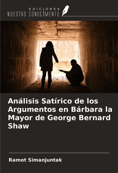 Produktbild: An&aacute;lisis Sat&iacute;rico de los Argumentos en B&aacute;rbara la Mayor de George Bernard Shaw