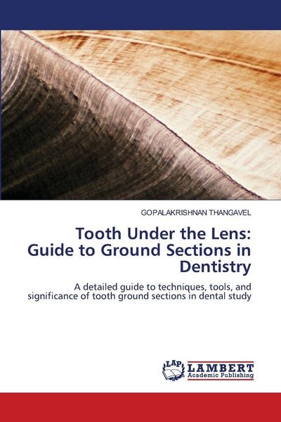 Produktbild: Tooth Under the Lens: Guide to Ground Sections in Dentistry