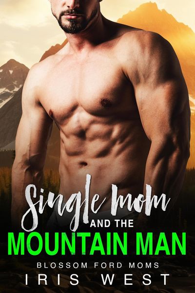 Produktbild: Single Mom And The Mountain Man (Mollige Mama's Van Blossom Ford, #1)