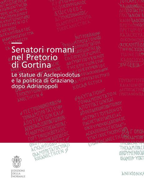 Produktbild: Senatori romani nel Pretorio di Gortina. Le statue di Asclepiodotus e la politica di Graziano dopo Adrianopoli