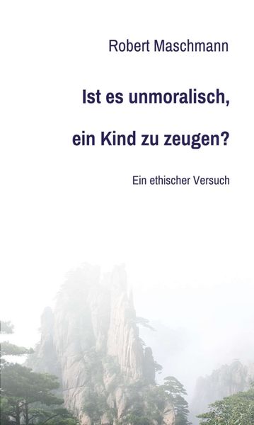 Produktbild: Ist es unmoralisch, ein Kind zu zeugen?