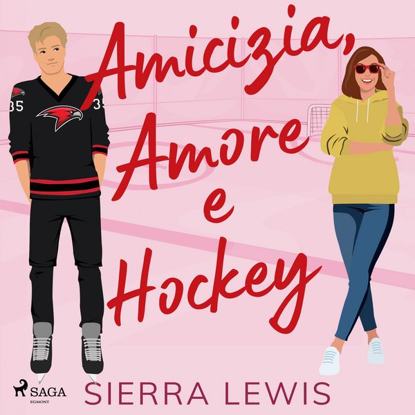 Amicizia, Amore e Hockey: Un Friends-to-Lovers Hockey Romance (L.A. Hawks - Romanzi di Hockey e Amor