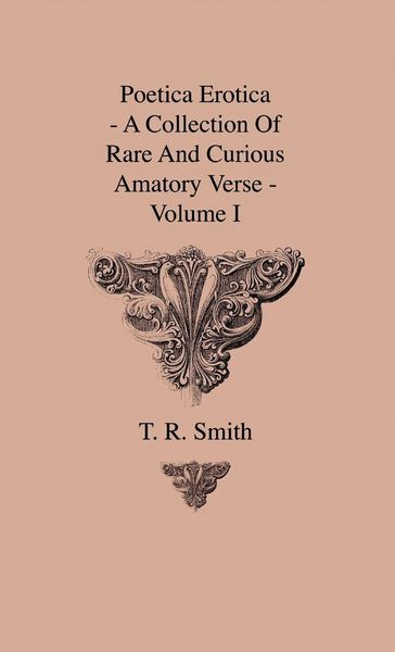 Produktbild: Poetica Erotica - A Collection Of Rare And Curious Amatory Verse - Volume I