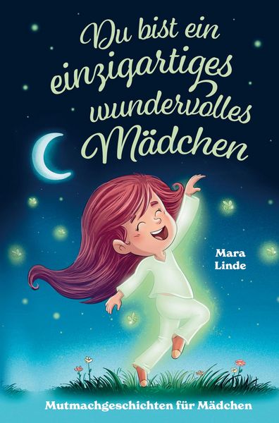 Produktbild: Mara Linde: Mutmachgeschichten f&uuml;r M&auml;dchen - Du bist ein ein