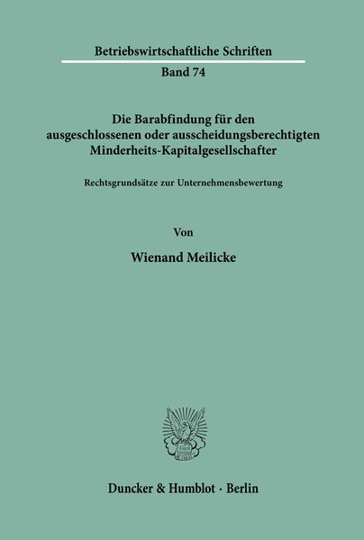 Die Barabfindung für den ausgeschlossenen oder ausscheidungsberechtigten Minderheits-Kapitalgesellschafter.