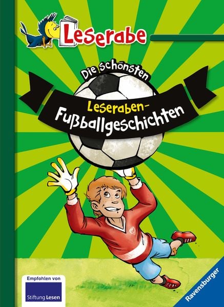 Leserabe Sonderausgaben - Die schönsten Leseraben-Fußballgeschichten, Gebundene Ausgabe von Manfred Mai , Fabian Lenk , Heike Wiechmann , Leopé,