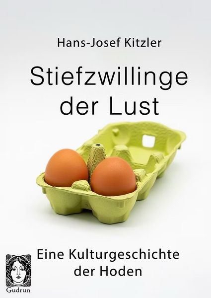 Stiefzwillinge der Lust, Taschenbuch von Hans-Josef Kitzler, Gudrun-Verlag, 9783945865187