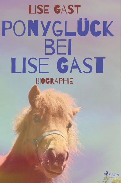 Ponyglück bei Lise Gast, Taschenbuch von Lise Gast, SAGA Books - Egmont, 9788726221947