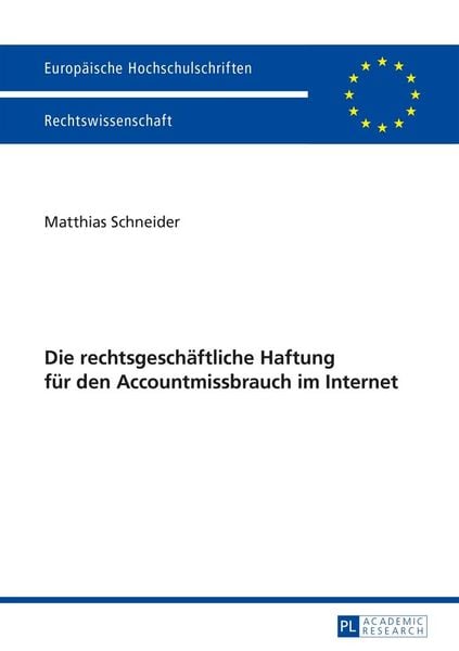 Produktbild: Die rechtsgeschaeftliche Haftung fuer den Accountmissbrauch im Internet