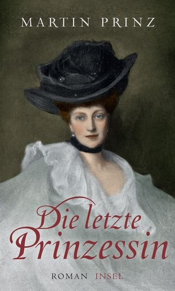 Die letzte Prinzessin, Gebundene Ausgabe von Martin Prinz, Insel Verlag, 978-3-458-17683-1